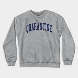 Navy Quarantine Crewneck Sweatshirt